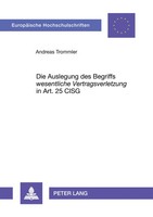 Die Auslegung Des Begriffs 'Wesentliche Vertragsverletzung' In Art. 25 Cisg Buch