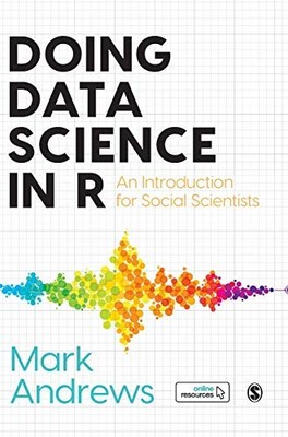 Doing Data Science in R: An Introduction for Social Scientists .