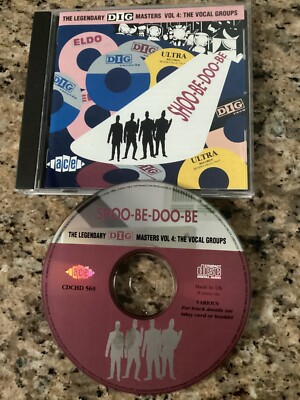 Shoo-Be-Doo-Be The Legendary Dig Masters Vol 4: The Vocal Groups (CD) Like New.