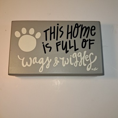 This Home Is Full Of Wags And Wiggles  10'' x 20''