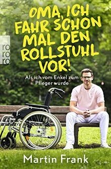 Oma, ich fahr schon mal den Rollstuhl vor!: Als ich... | Buch | Zustand sehr gut