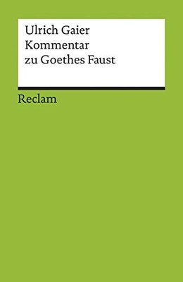 KOMMENTAR ZU GOETHES FAUST. (LERNMATERIALIEN) By Ulrich Gaier **Excellent**