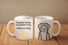 GREATER SWISS MOUNTAIN DOG - ceramic cup, mug "Makes Me Happy", CA