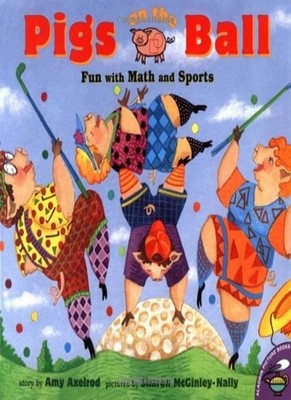 Pigs on the Ball: Fun with Math and Sports (Pigs Will Be Pigs),A