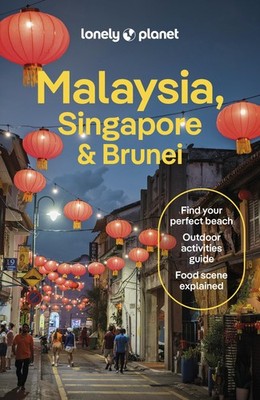 Lonely Planet Malaysia, Singapore & Brunei: Plan the Trip of a Lifetime |...