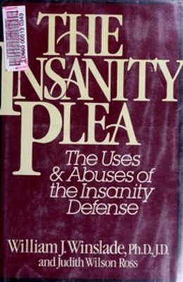 The Insanity Plea Board Books Judith W., Winslade, William J. Ros