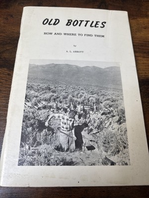 Abbott, A.L. Old Bottles. How and Where to Find Them.  1970. Illustrated.   Impo