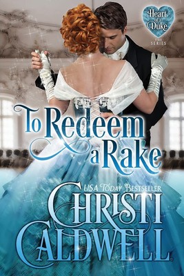To Redeem a Rake (The Heart of a Duke)
