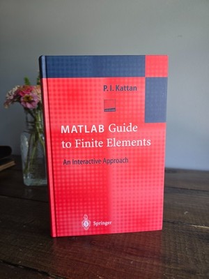 MATLAB Guide to Finite Elements: An Interactive Approach by Peter I Kattan: Used