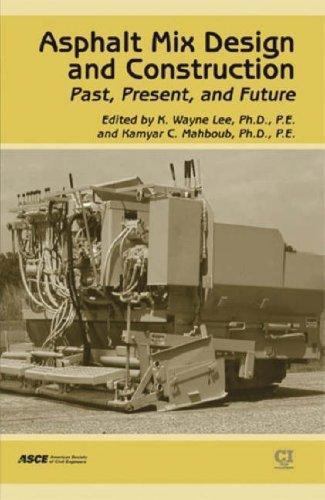 Asphalt Mix Design and Construction : Past, Present, and Future State ...