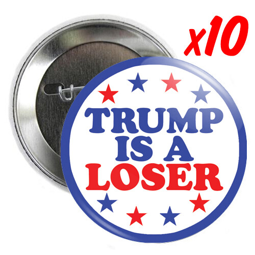 10pcs TRUMP IS A LOSER BUTTONS 2.25" america joe biden donald pin election 2024 - Picture 1 of 2
