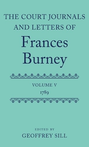 The Court Journals and Letters of Frances Burney - 9780199262076