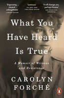 Carolyn Forche | What You Have Heard Is True | Taschenbuch | Englisch (2020)