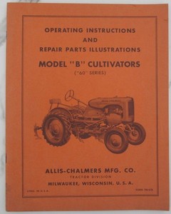 1940s Instructions & Repair Model "B" Cultivators "60" Series Allis-Chalmers