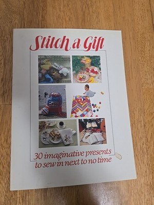 Stitch A Gift 30 imaginative presents 1984 Torstar Easy Quilt  Sewing Projects