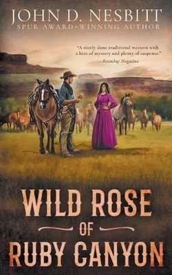 Wild Rose of Ruby Canyon: A Classic Western Adventure by John D. Nesbitt Paperba