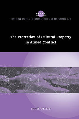 The Protection of Cultural Property in Armed Conflict O'Keefe Hardback