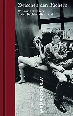 Zwischen den Büchern: Wie mich die Liebe in der Buchhandlung traf, Sergio Bambar