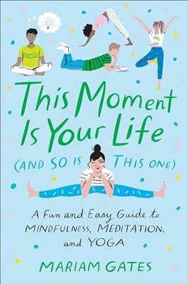 This Moment Is Your Life (and So Is This One): A Fun and Easy Buch Dial Books