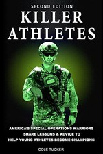 Killer Athletes: America's Special Operations Warriors Share Les