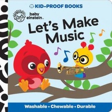 Baby Einstein - Let's Make Music - Kid-Proof Boo- PI Kids, 1503766306, paperback