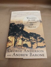 Walking in the Garden of Souls : Advice from the Year after, for Living in the …