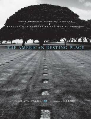 The American Resting Place: 400 Years of History Through Our Cemeteries a - GOOD