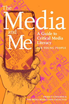 The Media and Me: A Guide to Critical Media Literacy for Young People - GOOD