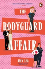 The Bodyguard Affair: The hottest new fake..., Lea, Amy