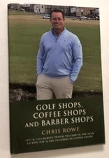 CHRIS ROWE Signed Inscribed Golf Shops, Coffee Shops & Barber Shops 2021 HC