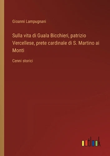 Sulla vita di Guala Bicchieri, patrizio Vercellese, prete cardinale di S. - Picture 1 of 2