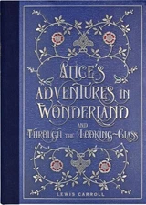 Alice's Adventures in Wonderland and Through the Looking Glass-2024 by Lewis