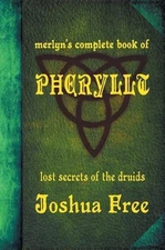 Merlyn's Complete Book of Pheryllt: The Lost Secrets of Druidic Tradition (Delux