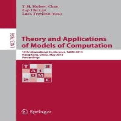 Theory and Applications of Models of Computation 10th Internation