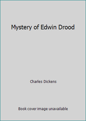 Mystery of Edwin Drood by Charles Dickens