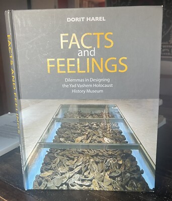 Facts and Feelings Dilemmas Designing the Yad Vashem Holocaust Memorial Museum