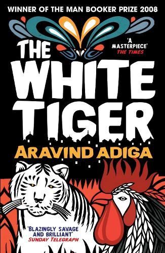 The White Tiger: WINNER OF THE MAN BOOKER PRIZE 2008