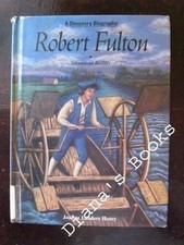 Robert Fulton (Discovery Biographie..., Henry, Joanne L