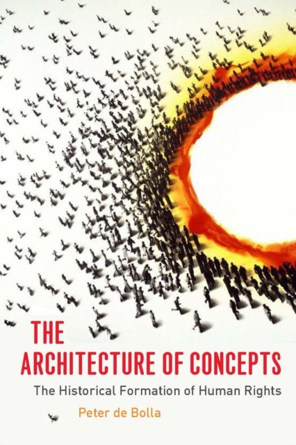 The Architecture of Concepts  The Historical by Peter De Bolla PAPERBACK