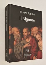 Romano Guardini IL SIGNORE Riflessioni sulla persona e sulla vita di Gesù Cristo