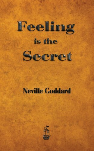 Feeling is the Secret-Neville Goddard