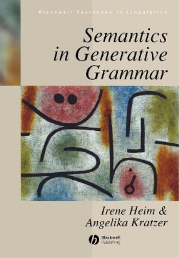 Irene Heim Angelika Kratzer Semantics in Generative Grammar (Tascabile)