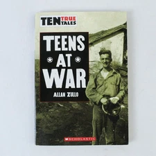 Teens At War: Ten True Tales by Allen Zullo Paperback 2008 Scholastic