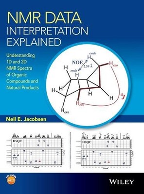 NMR Data Interpretation Explained: Understanding 1D and 2D NMR Spectra of Organi