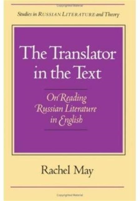 The Translator of the Text – On Reading Russian Literature in English May