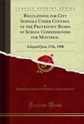 Regulations for City Schools Under Control of the Protestant Board of School