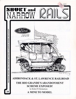 SHORT & NARROW RAILS #34: ADIRONDACK & ST LAWRENCE RR; D&RGW; SILVERTON ORE MINE