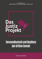 Das Justiz-Projekt | Verwundbarkeit Und Resilienz Der Dritten Gewalt | Buch