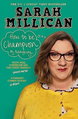 How to be Champion: The No.1 Sunday Times Bestselling Autobiography - Millican