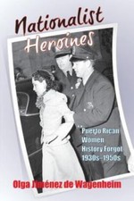 Nationalist Heroines 9781558766198 by Wagenheim, Olga Jiménez de